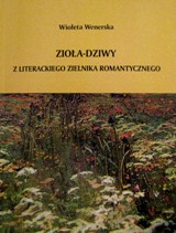 Zioła-dziwy z literackiego zielnika romantycznego